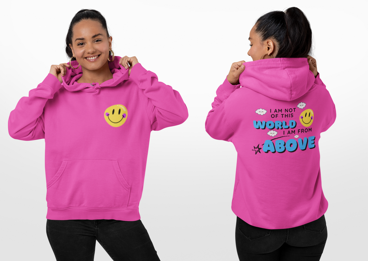 I am Not of this World, I am from Above Hoodie Smiley Face- Back Design