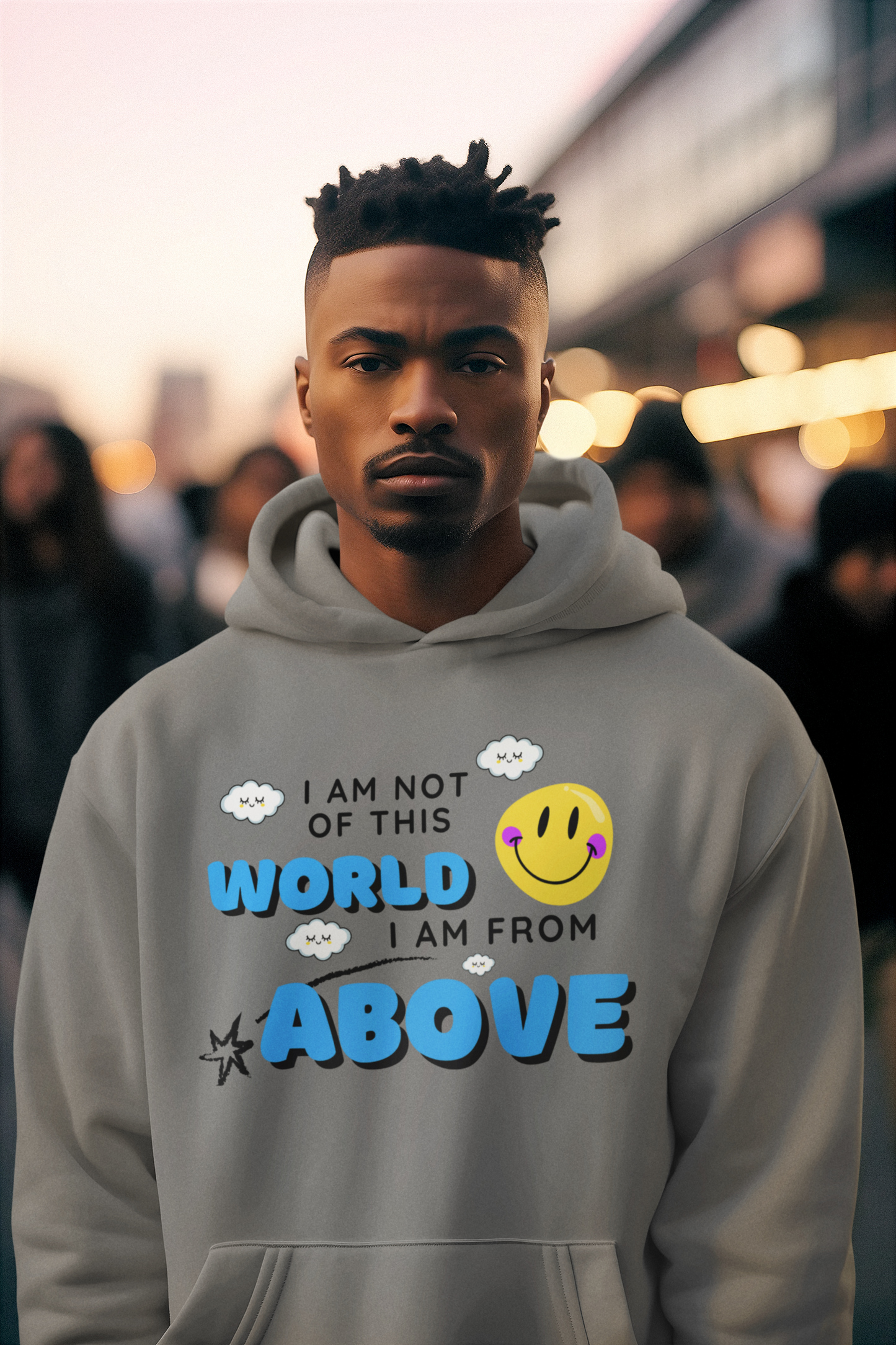 I am Not of this World I am from above- Front Design