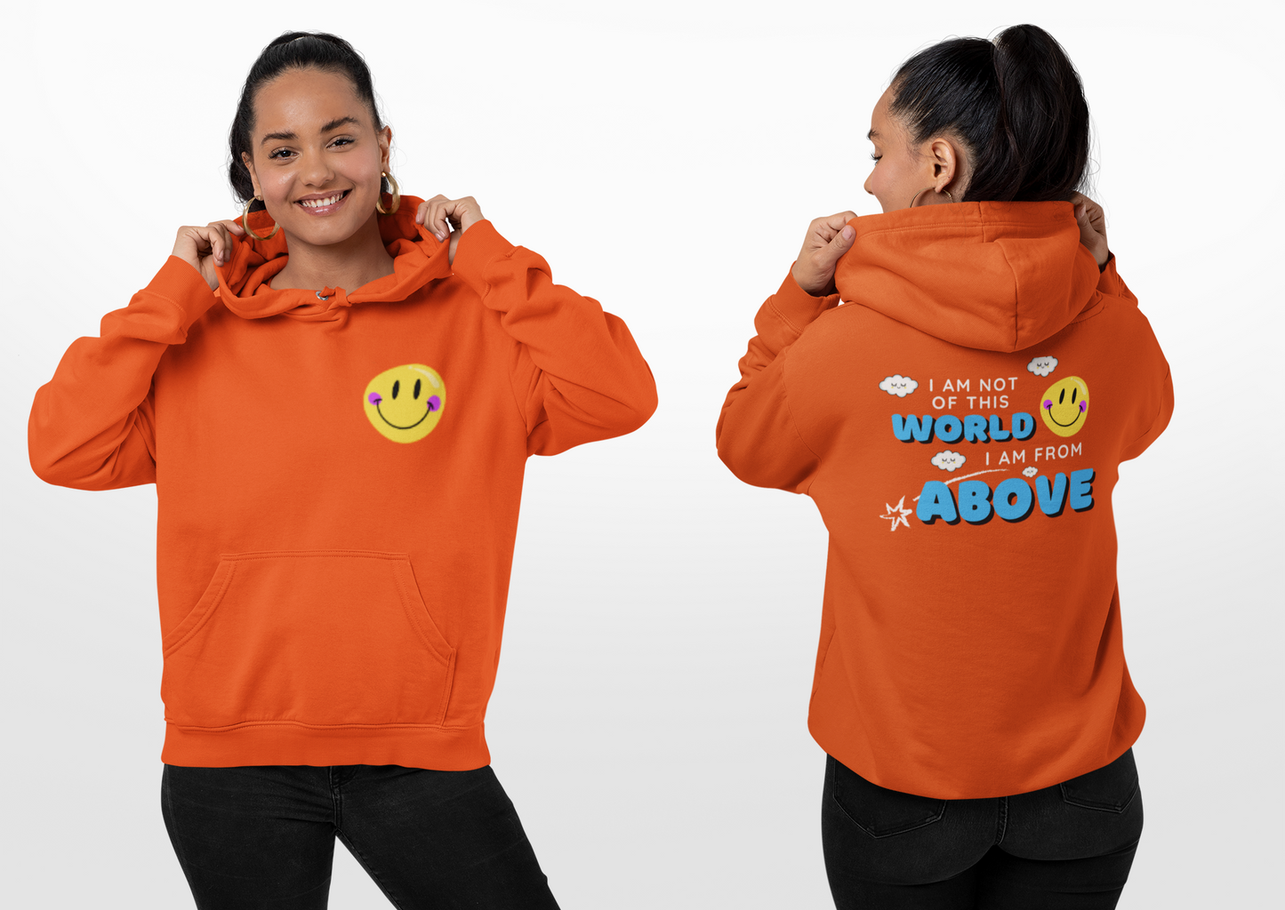 I am Not of this World, I am from Above Hoodie Smiley Face- Back Design